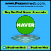 Buy Verified Naver Accounts – PvaSmmWeb: Instant Trust, Instant Success